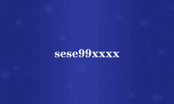 sese99xxxx