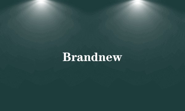 Brandnew