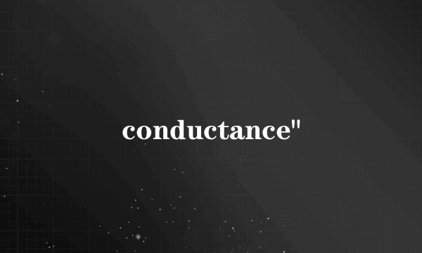 conductance