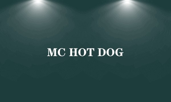 MC HOT DOG