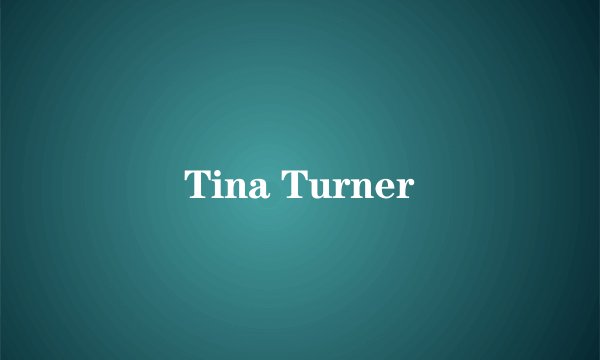 Tina Turner