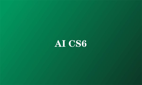 AI CS6
