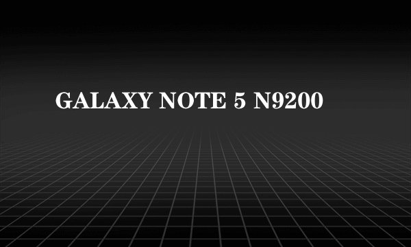 GALAXY NOTE 5 N9200