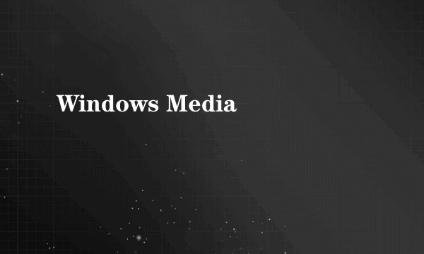 Windows Media