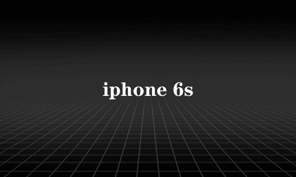 iphone 6s